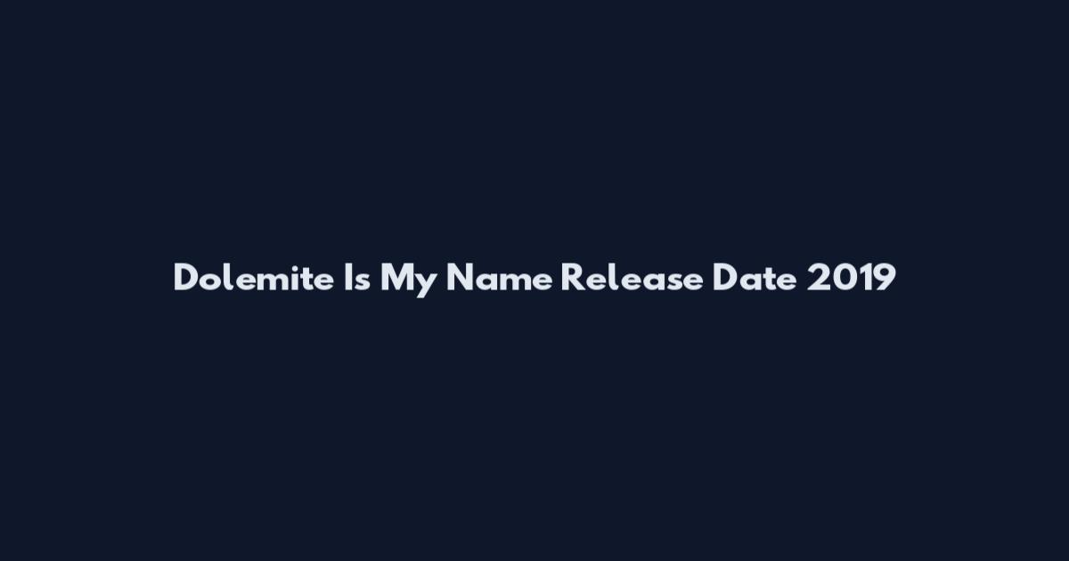 Dolemite Is My Name Release Date 2019