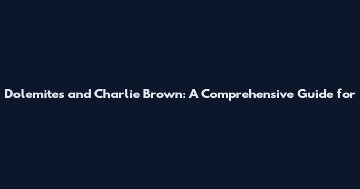 Dolemites and Charlie Brown: A Comprehensive Guide for