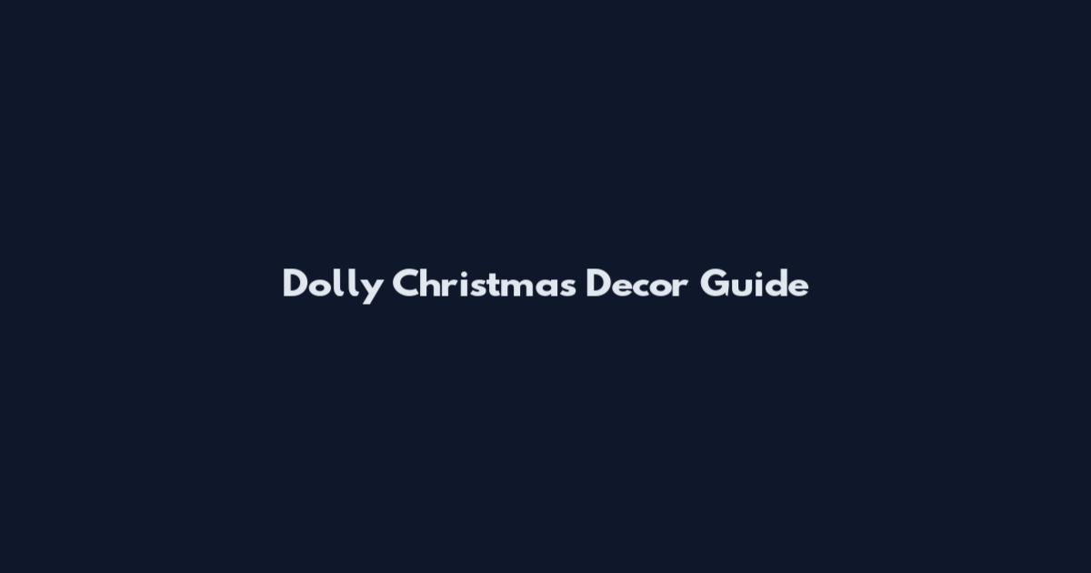 Dolly Christmas Decor Guide