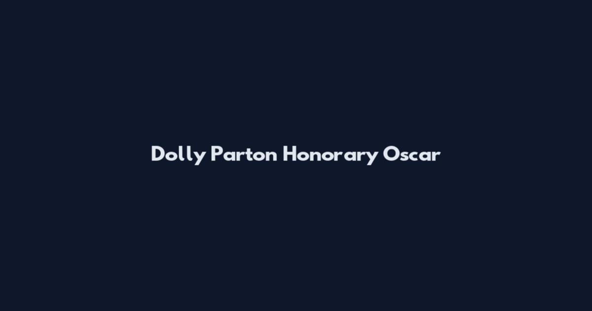 Dolly Parton Honorary Oscar