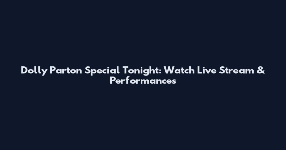 Dolly Parton Special Tonight: Watch Live Stream & Performances