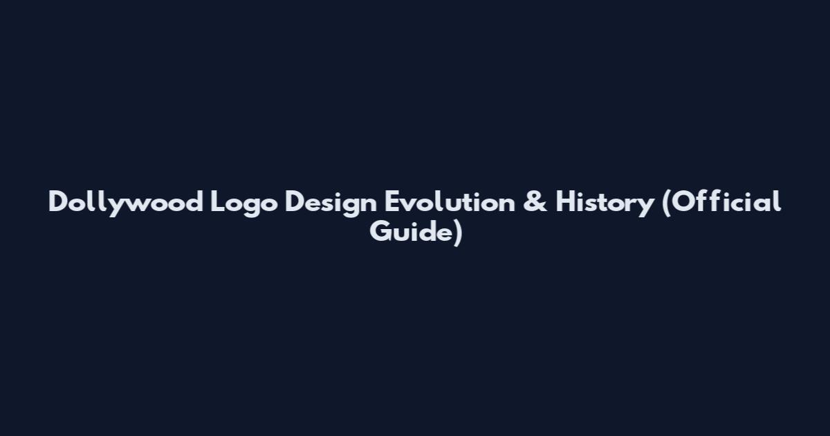 Dollywood Logo Design Evolution & History (Official Guide)