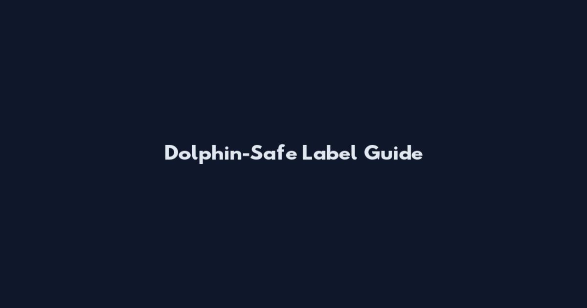 Dolphin-Safe Label Guide