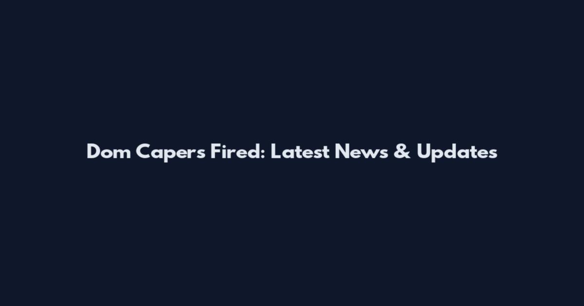 Dom Capers Fired: Latest News & Updates