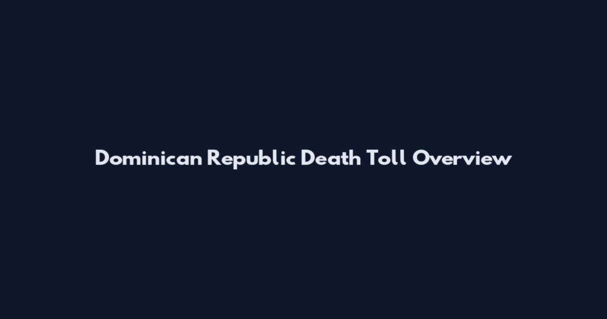 Dominican Republic Death Toll Overview