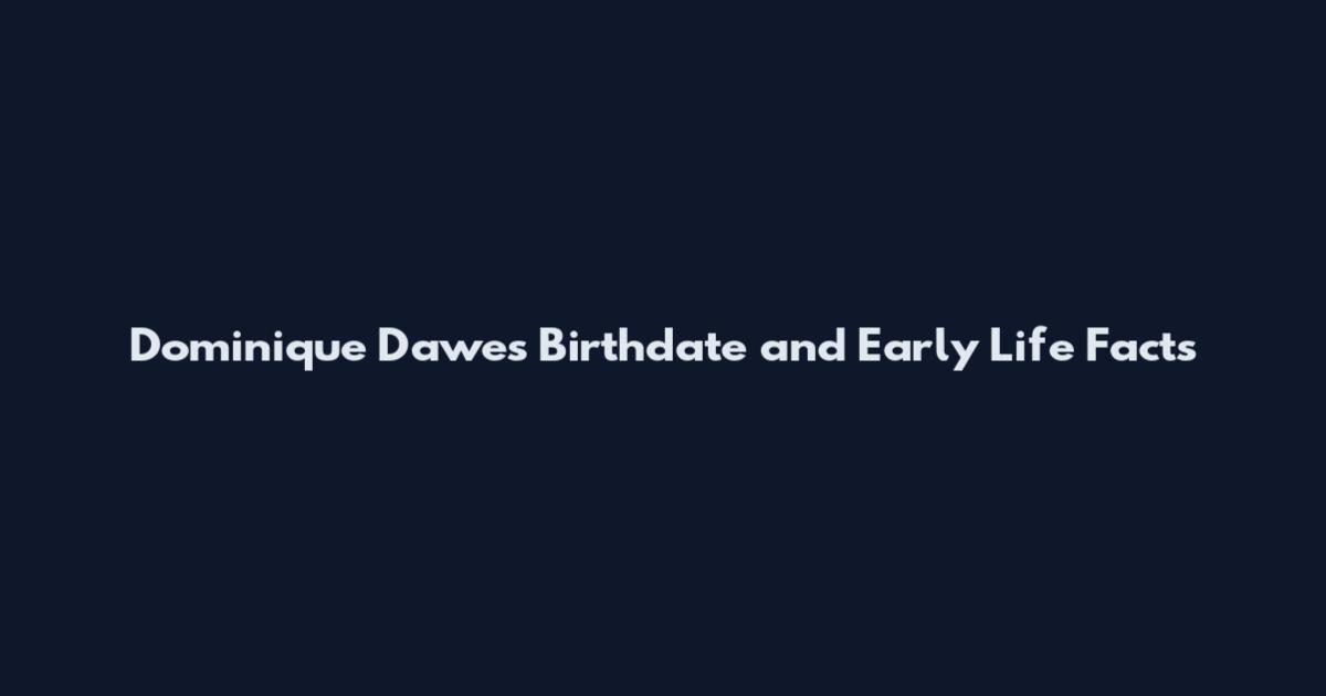 Dominique Dawes Birthdate and Early Life Facts
