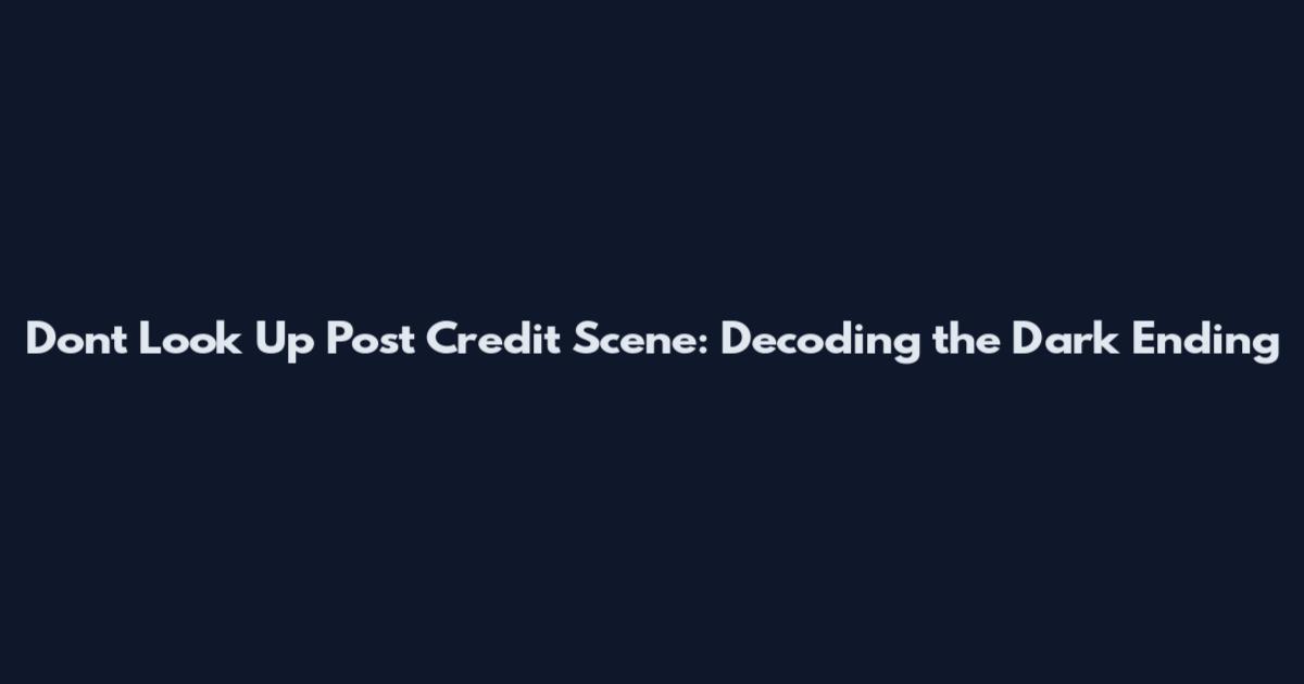 Don't Look Up Post Credit Scene: Decoding the Dark Ending