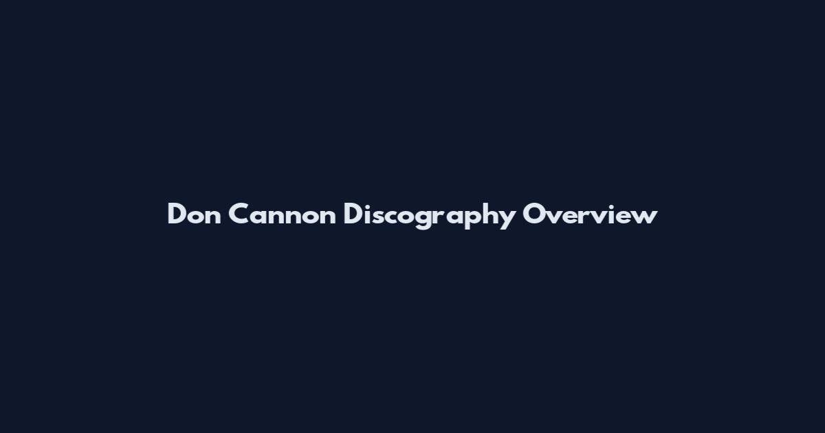 Don Cannon Discography Overview
