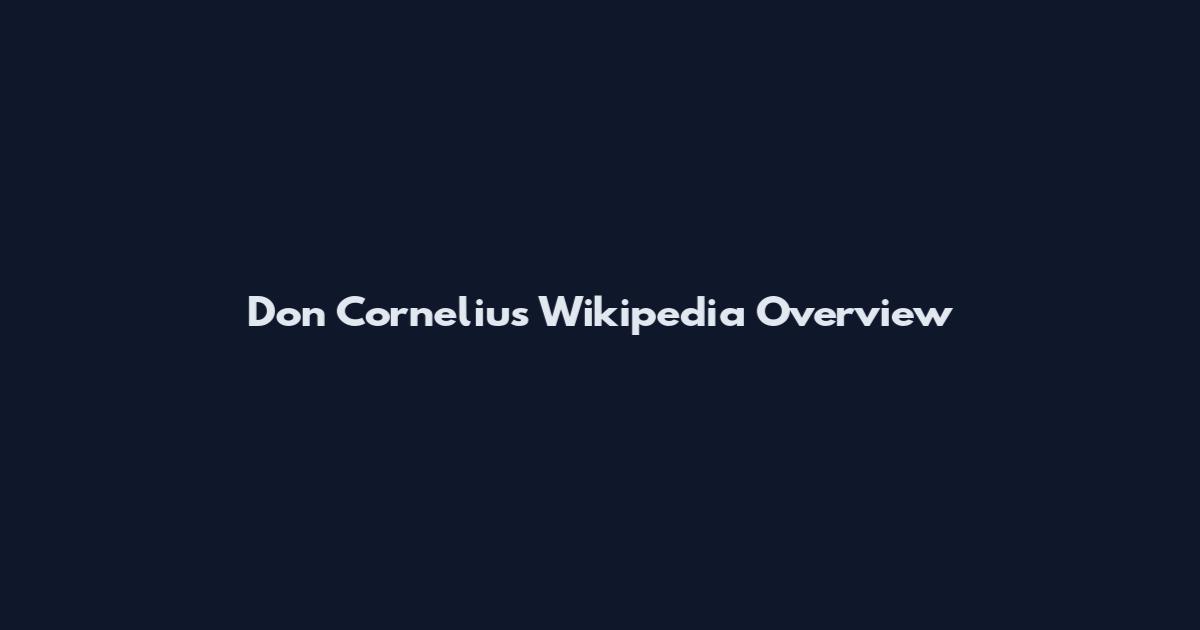 Don Cornelius Wikipedia Overview