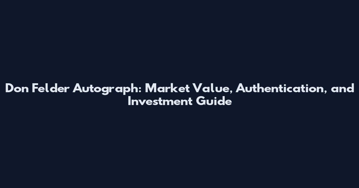 Don Felder Autograph: Market Value, Authentication, and Investment Guide