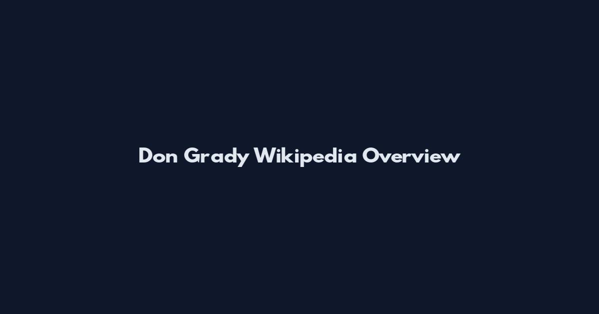 Don Grady Wikipedia Overview