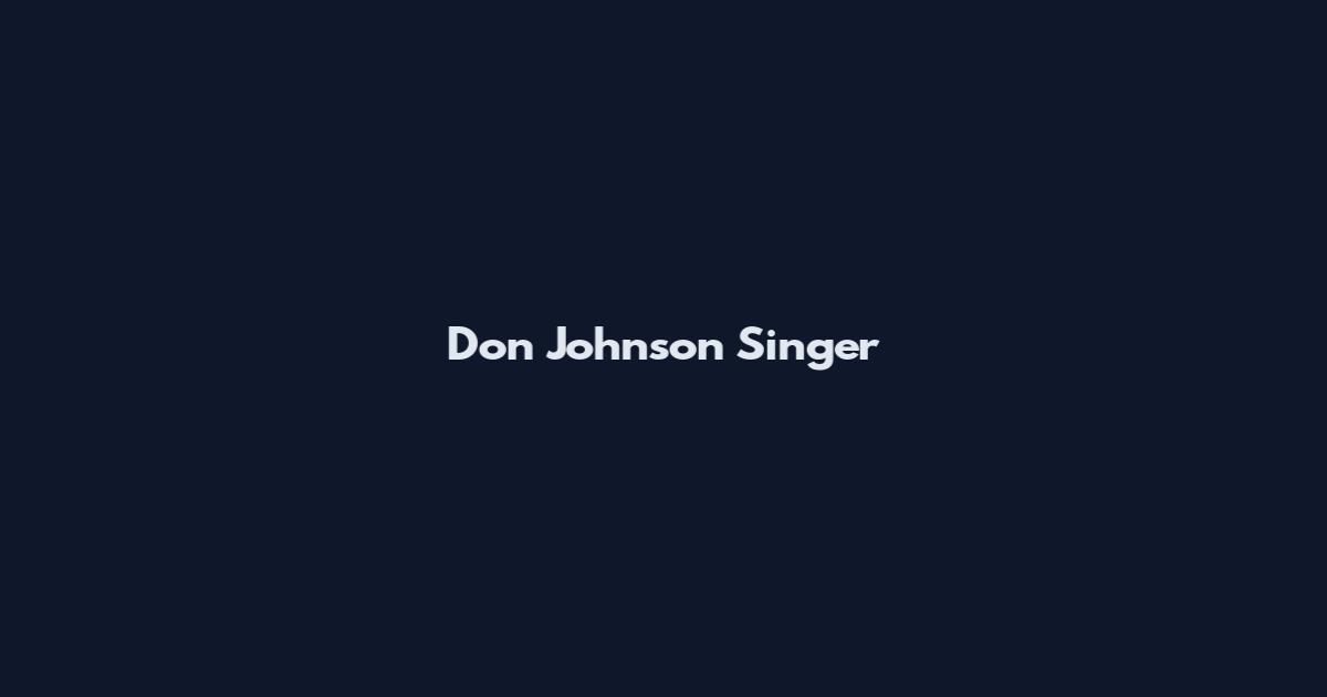 Don Johnson Singer