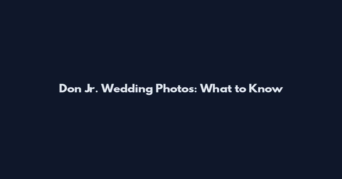 Don Jr. Wedding Photos: What to Know