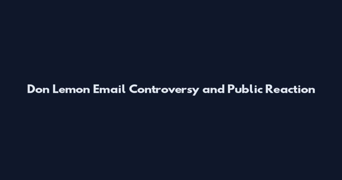 Don Lemon Email Controversy and Public Reaction