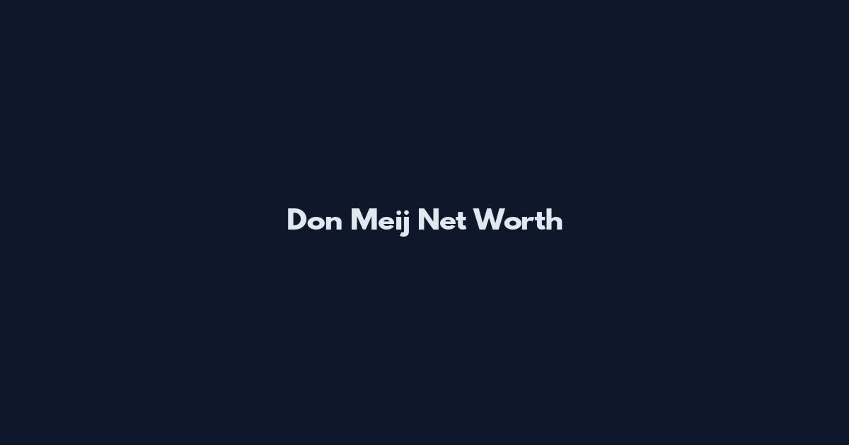 Don Meij Net Worth