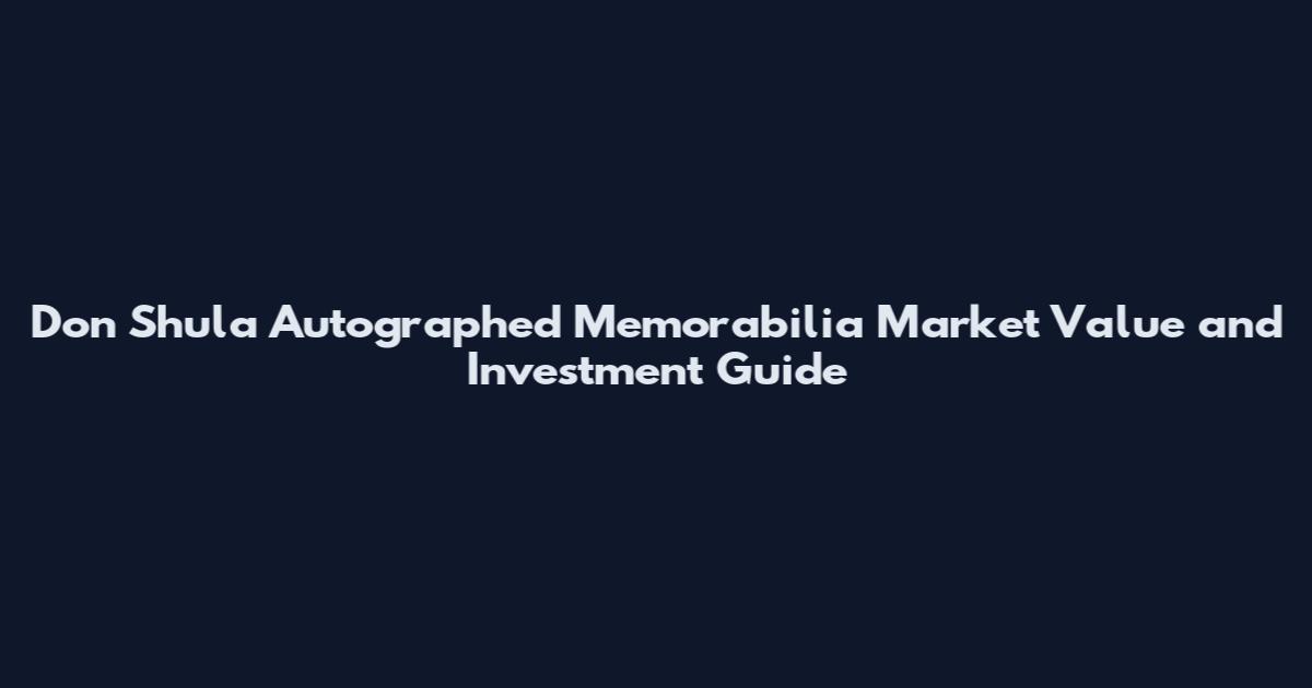 Don Shula Autographed Memorabilia Market Value and Investment Guide