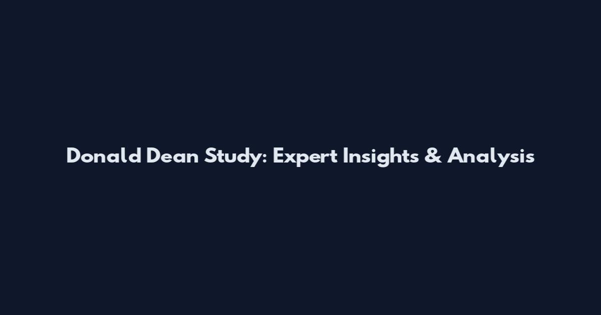 Donald Dean Study: Expert Insights & Analysis
