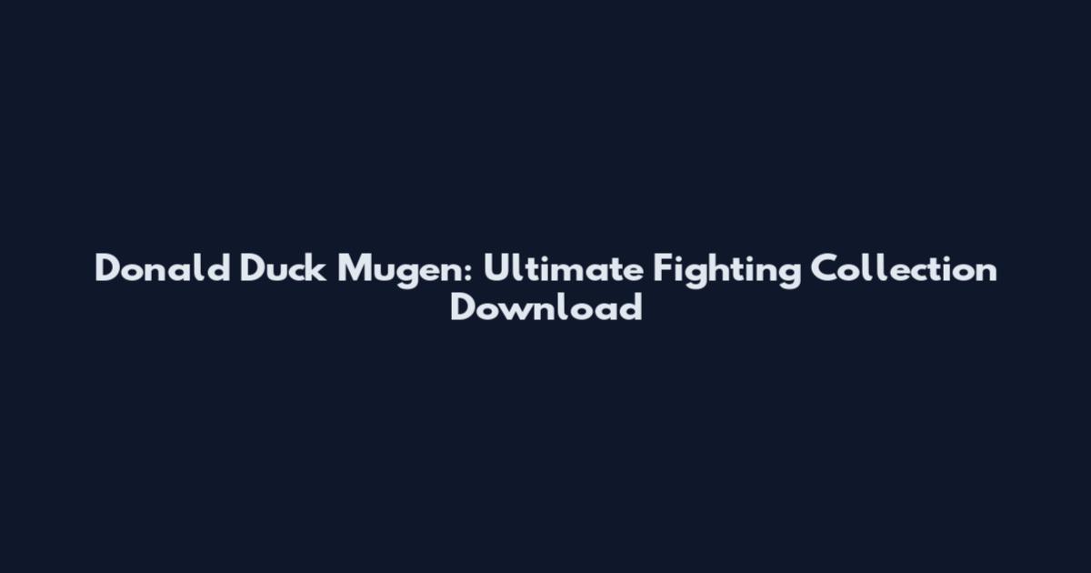 Donald Duck Mugen: Ultimate Fighting Collection Download