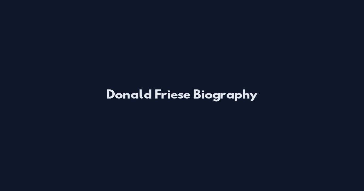 Donald Friese Biography