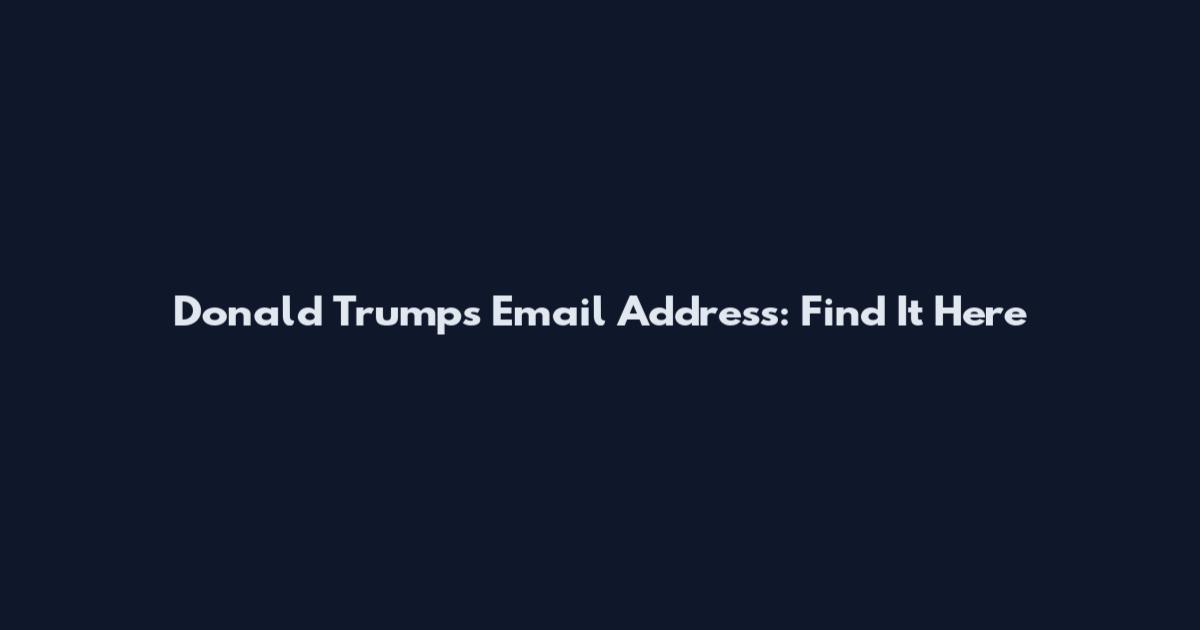 Donald Trump's Email Address: Find It Here