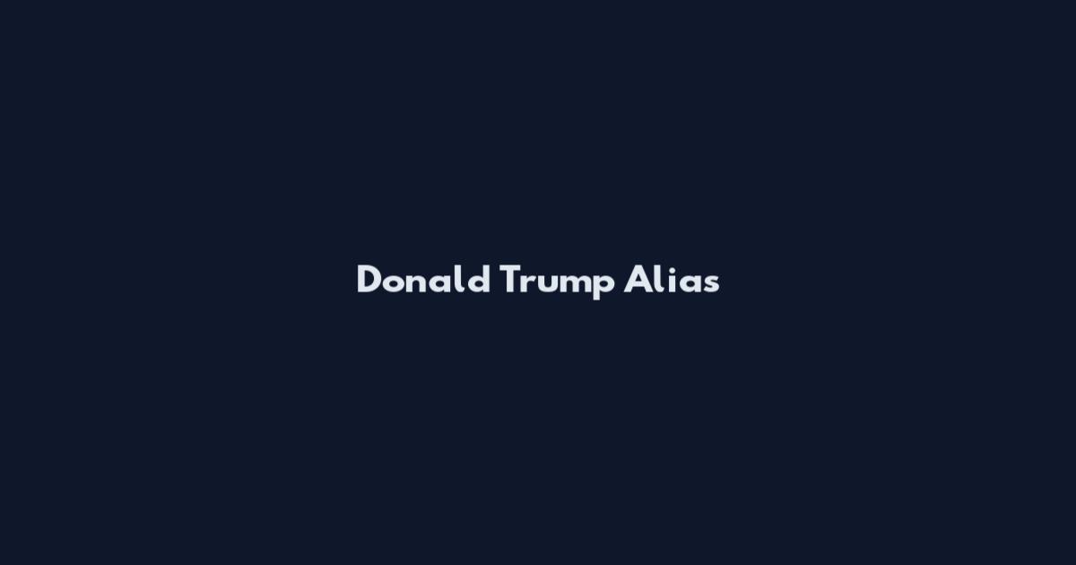 Donald Trump Alias