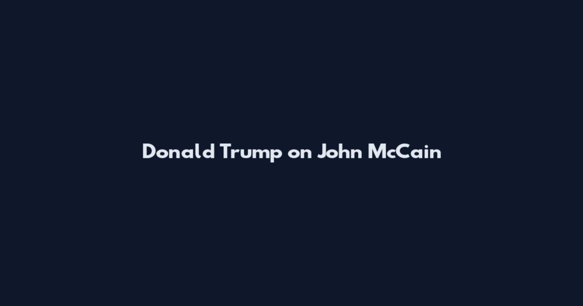 Donald Trump on John McCain