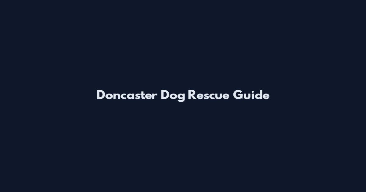 Doncaster Dog Rescue Guide