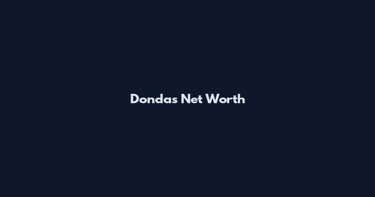 Dondas Net Worth