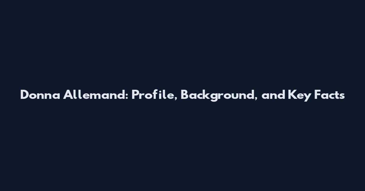 Donna Allemand: Profile, Background, and Key Facts