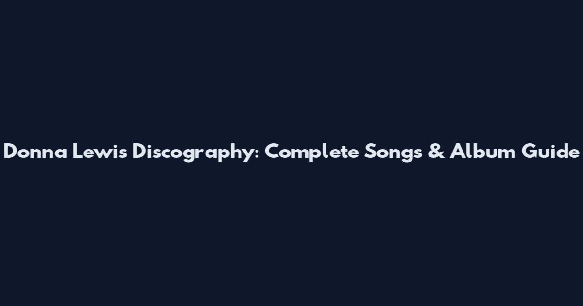 Donna Lewis Discography: Complete Songs & Album Guide