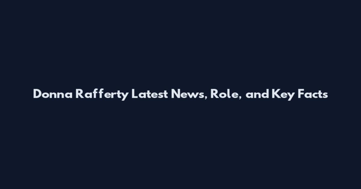Donna Rafferty Latest News, Role, and Key Facts