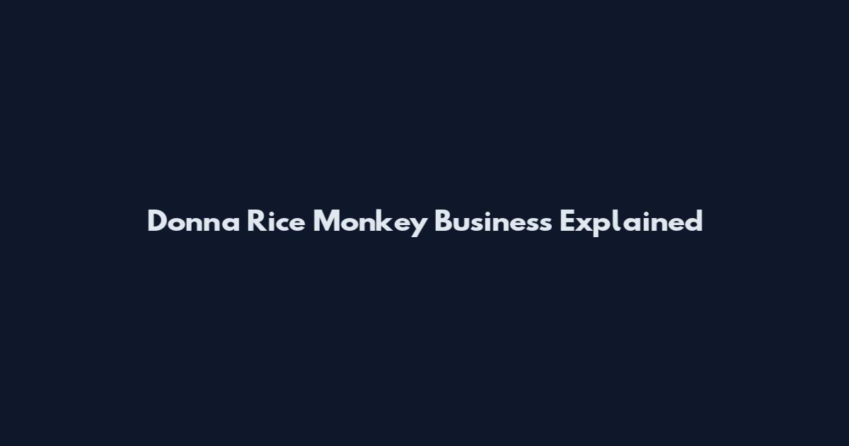 Donna Rice Monkey Business Explained