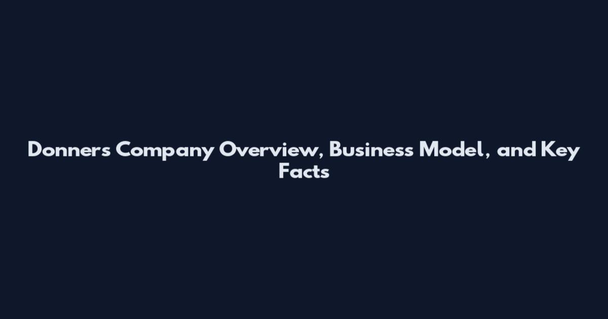 Donners Company Overview, Business Model, and Key Facts