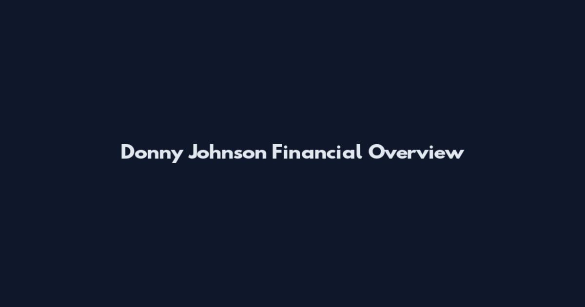 Donny Johnson Financial Overview
