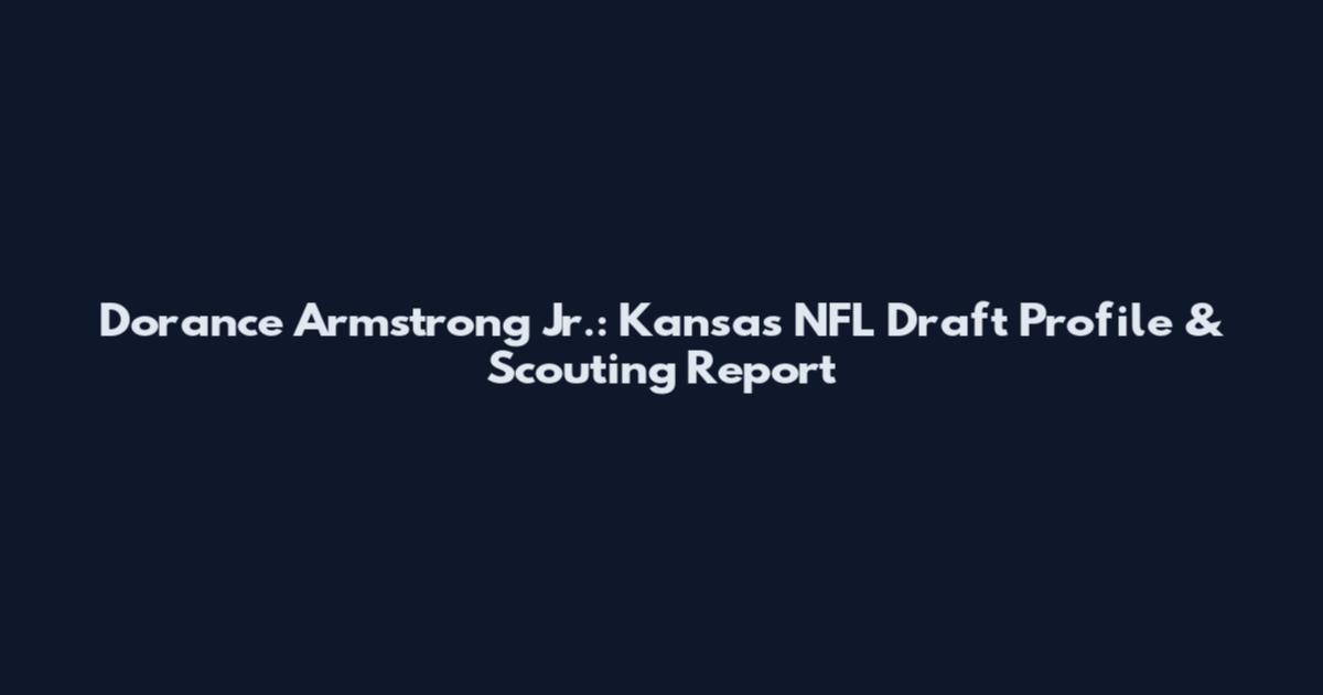 Dorance Armstrong Jr.: Kansas NFL Draft Profile & Scouting Report