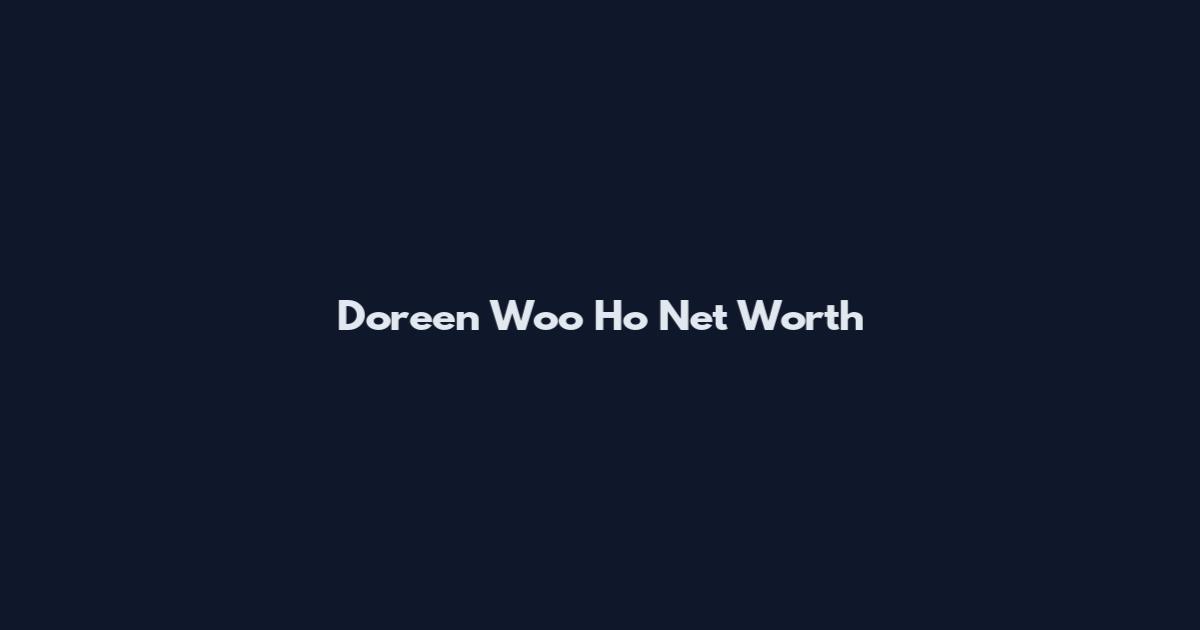 Doreen Woo Ho Net Worth