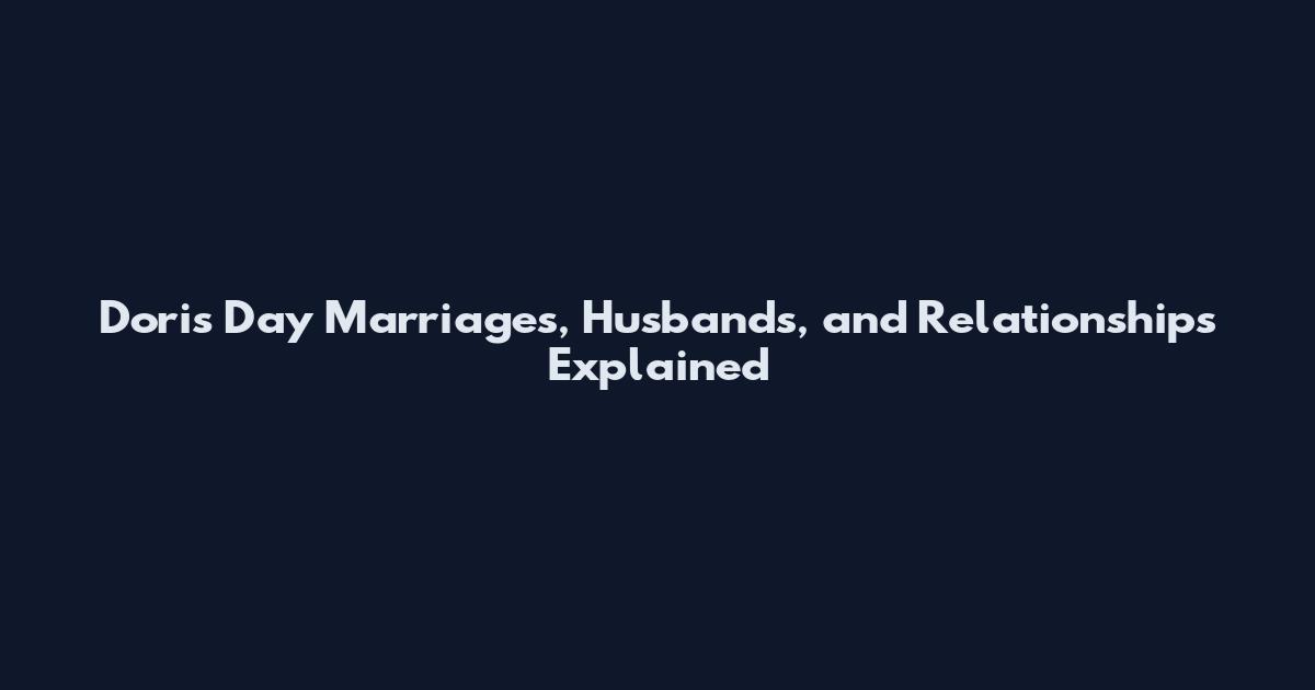 Doris Day Marriages, Husbands, and Relationships Explained