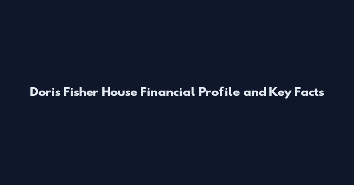 Doris Fisher House Financial Profile and Key Facts