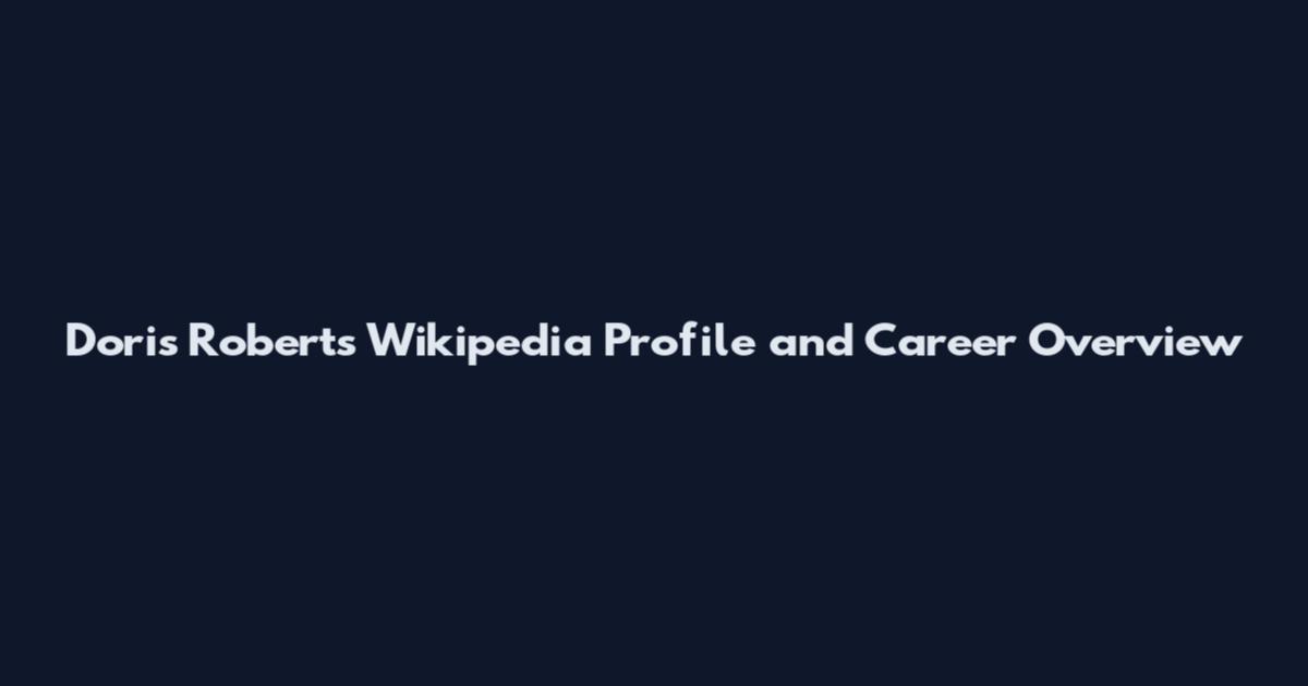 Doris Roberts Wikipedia Profile and Career Overview