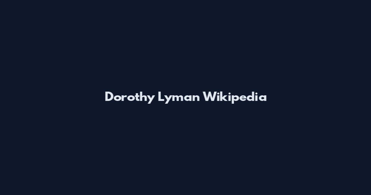 Dorothy Lyman Wikipedia