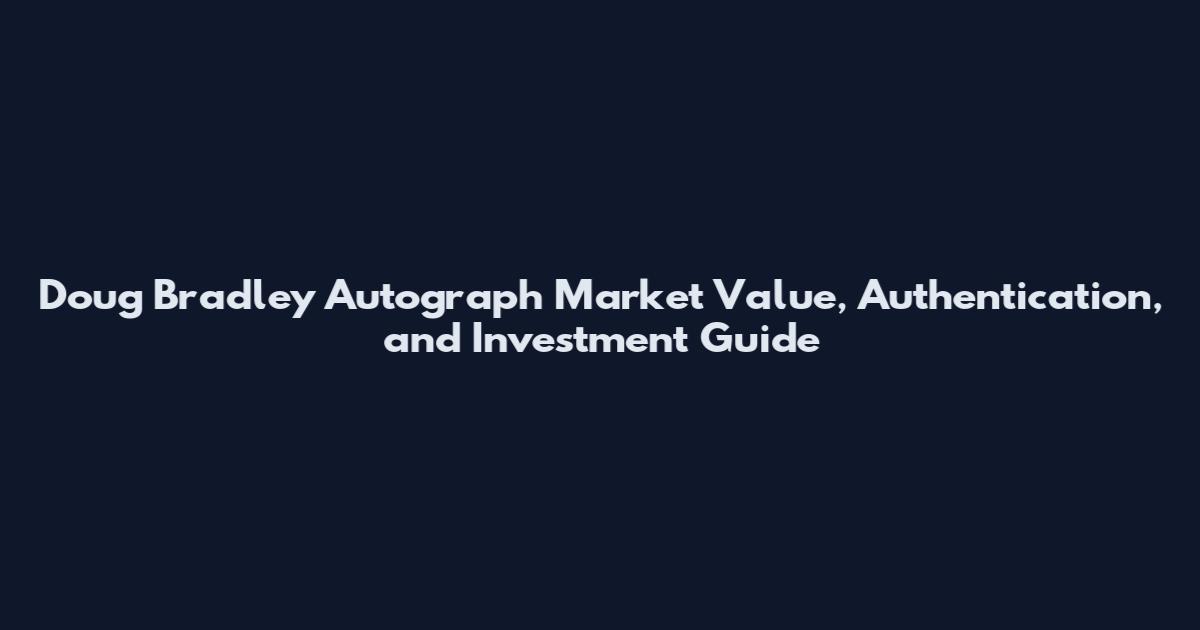 Doug Bradley Autograph Market Value, Authentication, and Investment Guide