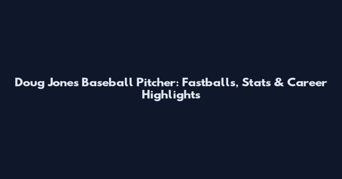 Doug Jones Baseball Pitcher: Fastballs, Stats & Career Highlights