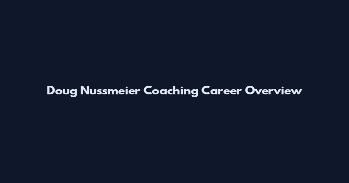 Doug Nussmeier Coaching Career Overview