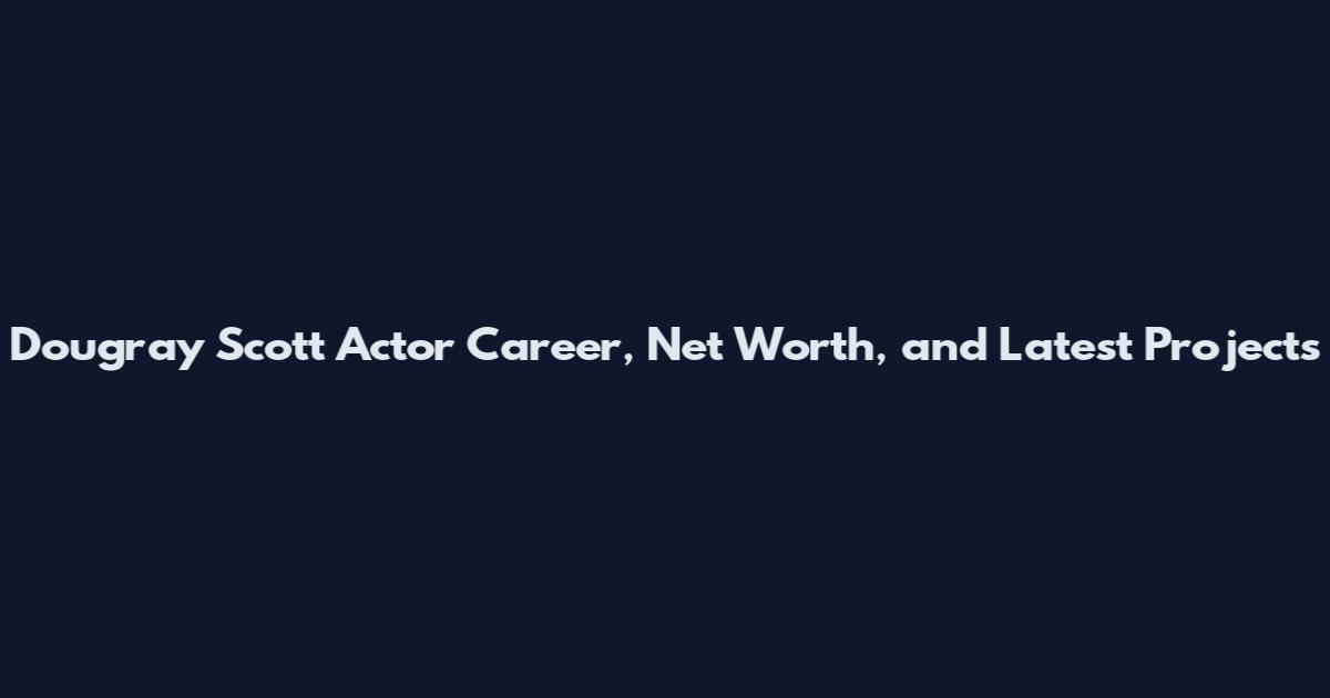 Dougray Scott Actor Career, Net Worth, and Latest Projects