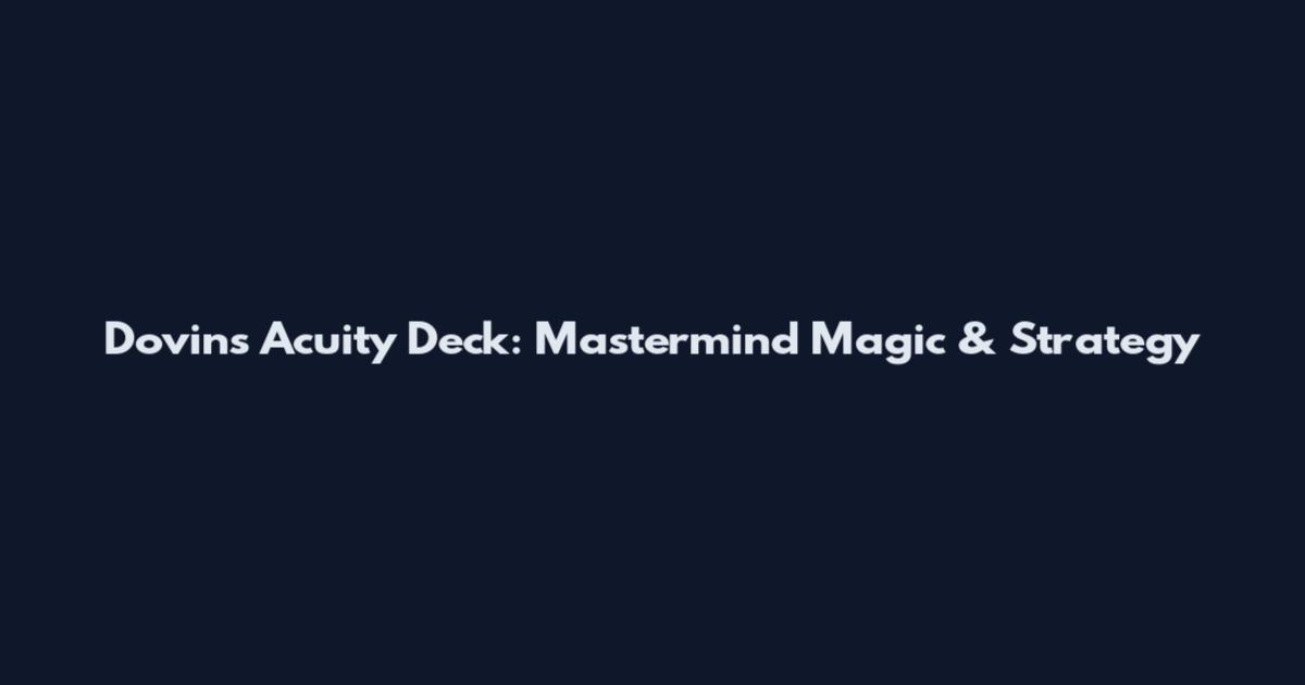 Dovin's Acuity Deck: Mastermind Magic & Strategy