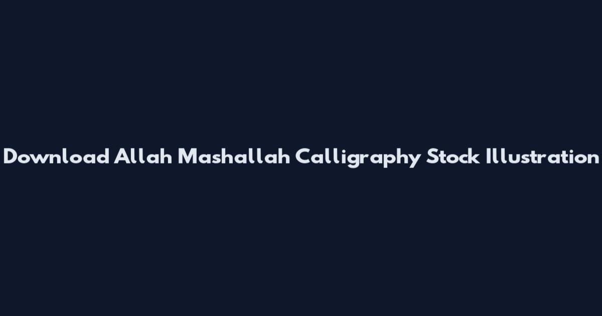 Download Allah Mashallah Calligraphy Stock Illustration