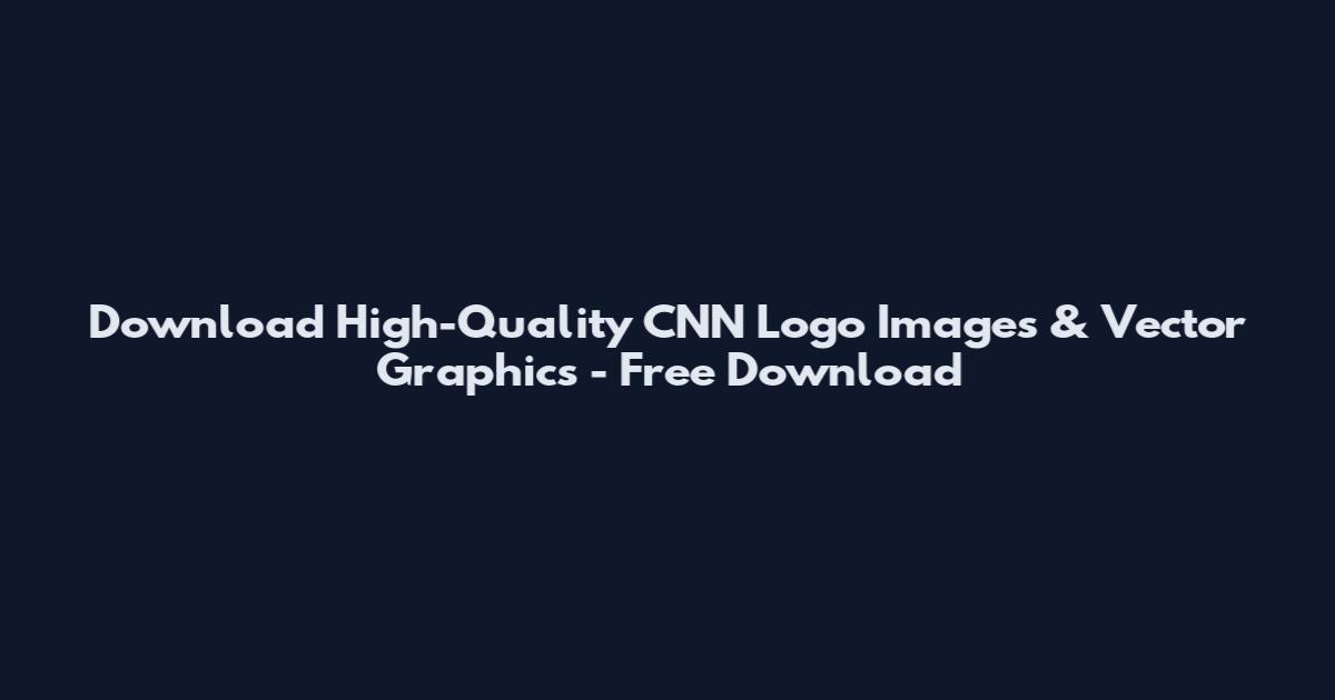Download High-Quality CNN Logo Images & Vector Graphics - Free Download