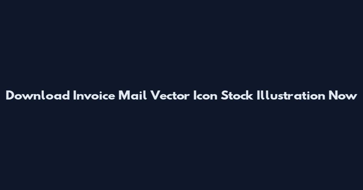 Download Invoice Mail Vector Icon Stock Illustration Now