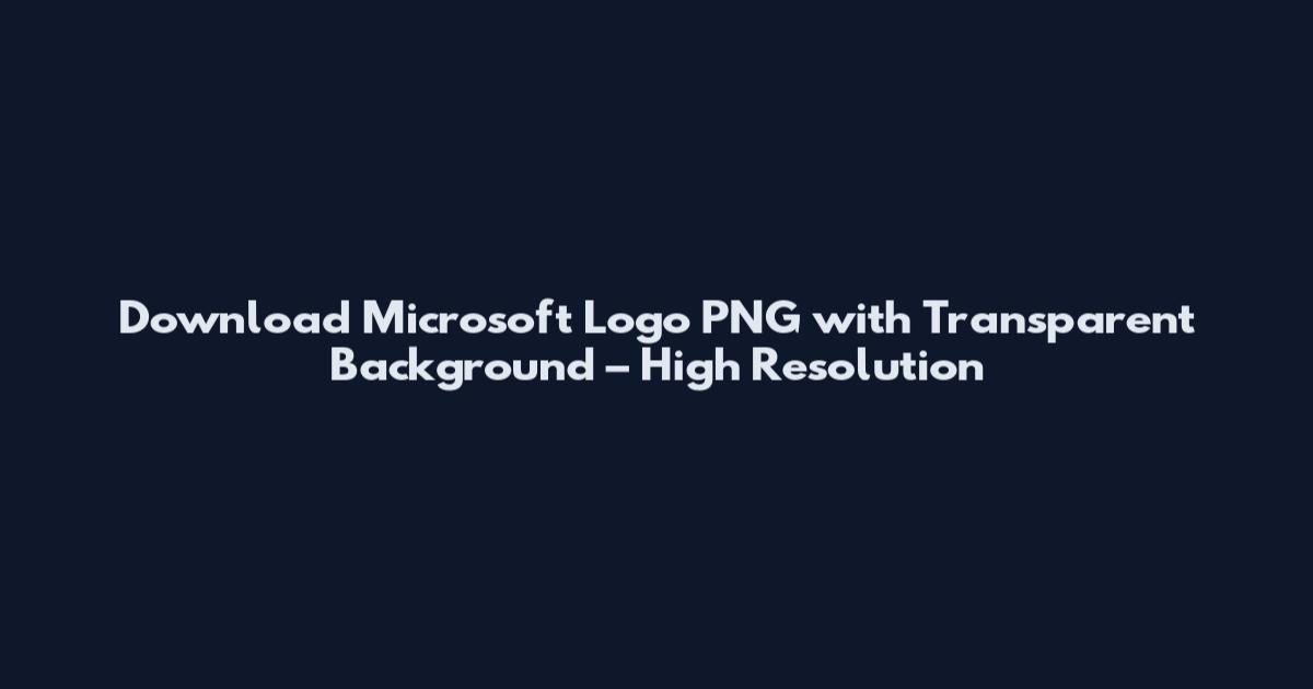 Download Microsoft Logo PNG with Transparent Background – High Resolution