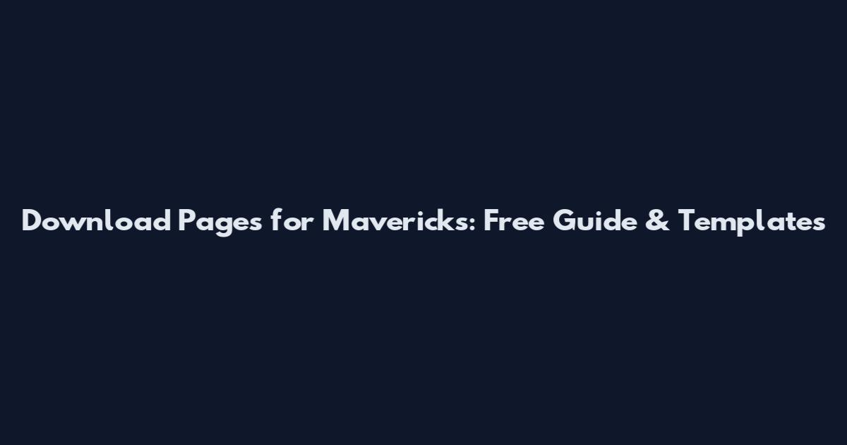 Download Pages for Mavericks: Free Guide & Templates